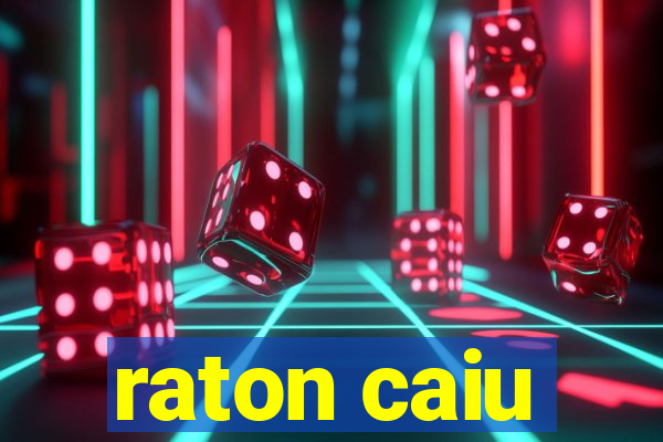 raton caiu